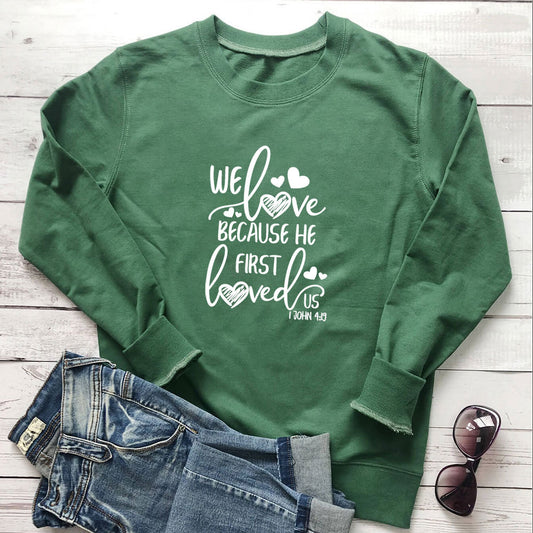 Because He First Loved Us Love Printed Hoodie